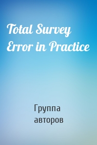 Total Survey Error in Practice