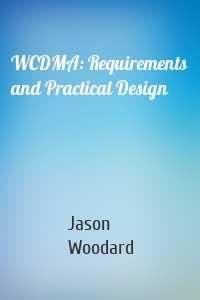 WCDMA: Requirements and Practical Design