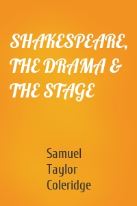 SHAKESPEARE, THE DRAMA & THE STAGE