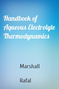 Handbook of Aqueous Electrolyte Thermodynamics