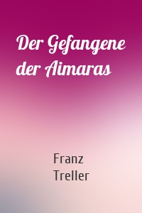 Der Gefangene der Aimaras