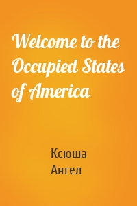 Welcome to the Occupied States of America