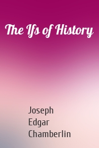 The Ifs of History