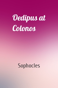 Oedipus at Colonos