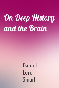 On Deep History and the Brain
