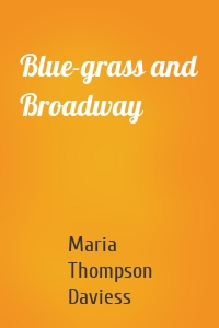 Blue-grass and Broadway