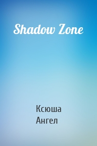 Shadow Zone