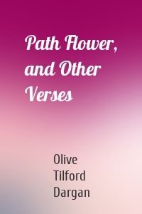 Path Flower, and Other Verses