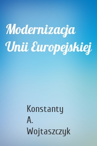 Modernizacja Unii Europejskiej
