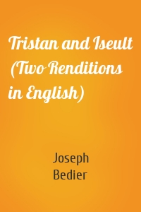 Tristan and Iseult (Two Renditions in English)
