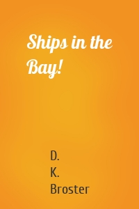 Ships in the Bay!