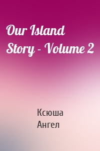 Our Island Story - Volume 2