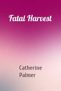 Fatal Harvest