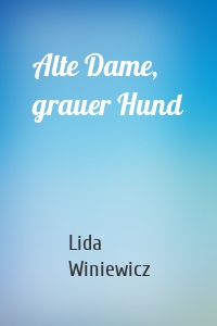 Alte Dame, grauer Hund