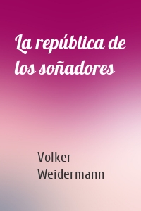 La república de los soñadores