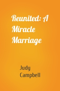 Reunited: A Miracle Marriage