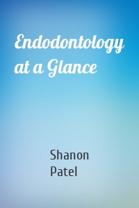 Endodontology at a Glance