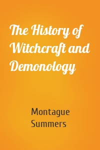 The History of Witchcraft and Demonology