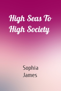High Seas To High Society