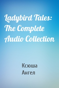 Ladybird Tales: The Complete Audio Collection