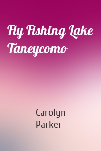 Fly Fishing Lake Taneycomo