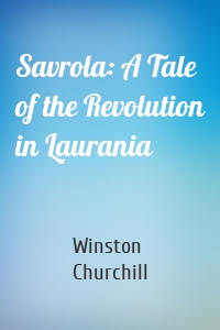 Savrola: A Tale of the Revolution in Laurania