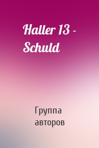 Haller 13 - Schuld