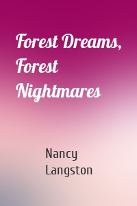 Forest Dreams, Forest Nightmares