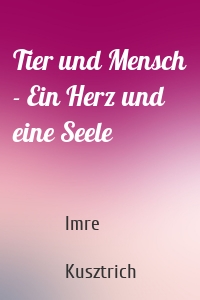 Tier und Mensch - Ein Herz und eine Seele