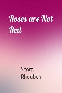 Roses are Not Red