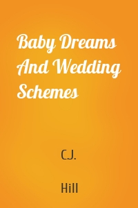 Baby Dreams And Wedding Schemes