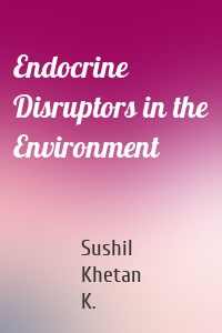 Endocrine Disruptors in the Environment