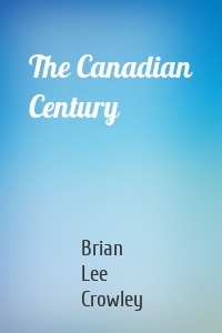 The Canadian Century