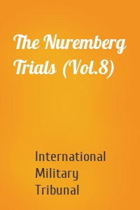 The Nuremberg Trials (Vol.8)