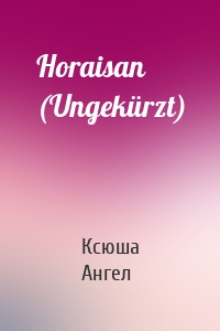 Horaisan (Ungekürzt)