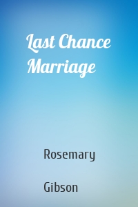 Last Chance Marriage