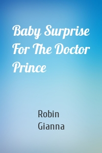 Baby Surprise For The Doctor Prince