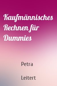 Kaufmännisches Rechnen für Dummies