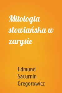 Mitologia słowiańska w zarysie