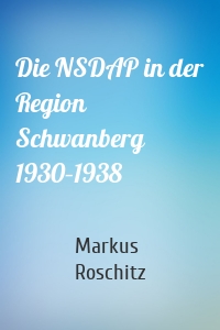 Die NSDAP in der Region Schwanberg 1930–1938