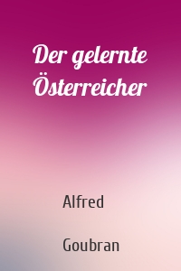 Der gelernte Österreicher