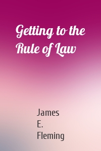 Getting to the Rule of Law