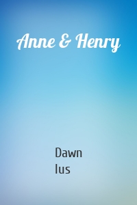 Anne & Henry