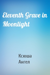 Eleventh Grave in Moonlight