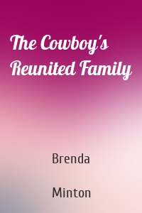 The Cowboy's Reunited Family