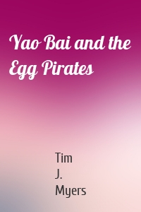 Yao Bai and the Egg Pirates