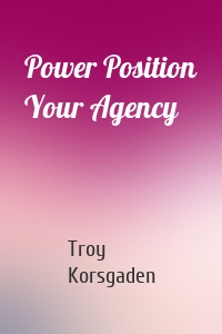 Power Position Your Agency