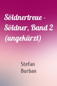 Söldnertreue - Söldner, Band 2 (ungekürzt)