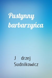 Pustynny barbarzyńca