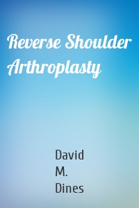 Reverse Shoulder Arthroplasty